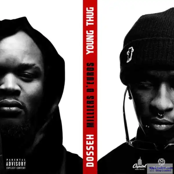 Dosseh - Milliers D’euros Ft. Young Thug